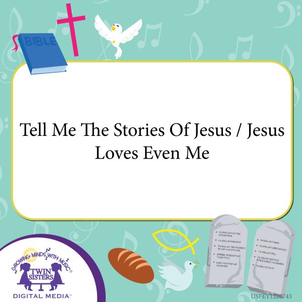 Image Representing Cover Art For Tell Me The Stories Of Jesus / Jesus Loves Even Me