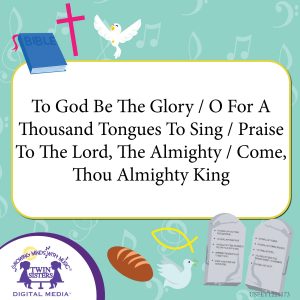 Image representing cover art for To God Be The Glory / O For A Thousand Tongues To Sing / Praise To The Lord, The Almighty / Come, Thou Almighty King