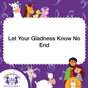 Image representing cover art for Let Your Gladness Know No End_Instrumental