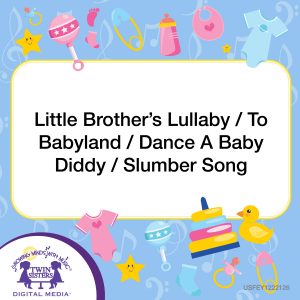 Image representing cover art for Little Brother's Lullaby / To Babyland / Dance A Baby Diddy / Slumber Song