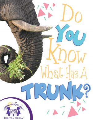Cover art for Do You Know What Has A Trunk?